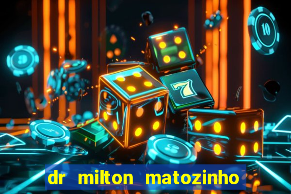 dr milton matozinho urologista santos